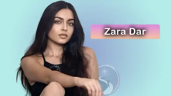 Zara dar , Zara dar Height, Zara dar Wiki, Zara dar Birthdate, Zara dar Age, Zara dar wiki, Zara dar Biography, Zara dar Birthday, Zara dar Family, Zara dar Networth, Zara dar Nickname, Zara dar Zodiac Signs, Zara dar NetWorth, Zara dar Birth of Day, Zara dar Father Name, Zara dar ethnicity, Zara dar nationality