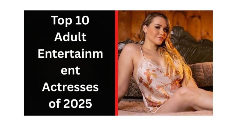 Top 10 Adult Entertainment Actresses of 2025: Careers, Net Worth, and Influence