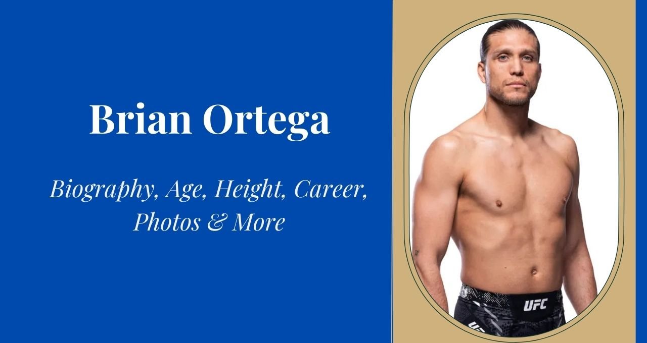 Brian Ortega , Brian Ortega Height, Brian Ortega Wiki, Brian Ortega Birthdate, Brian Ortega Age, Brian Ortega wiki, Brian Ortega Biography, Brian Ortega Birthday, Brian Ortega Family, Brian Ortega Networth, Brian Ortega Nickname, Brian Ortega Zodiac Signs, Brian Ortega NetWorth, Brian Ortega Birth of Day, Brian Ortega Father Name, Brian Ortega ethnicity, Brian Ortega nationality, Brian Ortega Instagram
