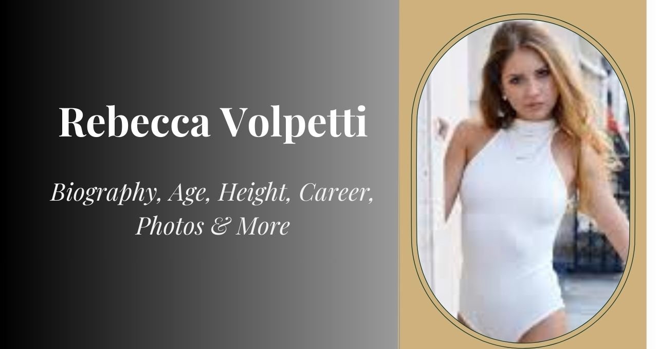 Rebecca Volpetti, Rebecca Volpetti age, Rebecca Volpetti height, Rebecca Volpetti weight, Rebecca Volpetti boyfriend, Rebecca Volpetti net worth, Rebecca Volpetti biography, Rebecca Volpetti wiki, Rebecca Volpetti 2025, Rebecca Volpetti career, Rebecca Volpetti Instagram, Rebecca Volpetti photos, Rebecca Volpetti lifestyle, Rebecca Volpetti family, Rebecca Volpetti nationality, Rebecca Volpetti movies, Rebecca Volpetti videos, Rebecca Volpetti hot, Rebecca Volpetti images, Rebecca Volpetti news