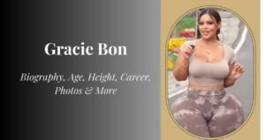 Gracie Bon Bio, Birthdate, Age, Family & More 2025