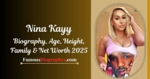 Nina Kayy Biography, Age, Height, Net Worth, and Her Rise to Instagram Stardom 2025