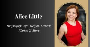 Alice Little Age, Height, Boyfriend, Net Worth 2025