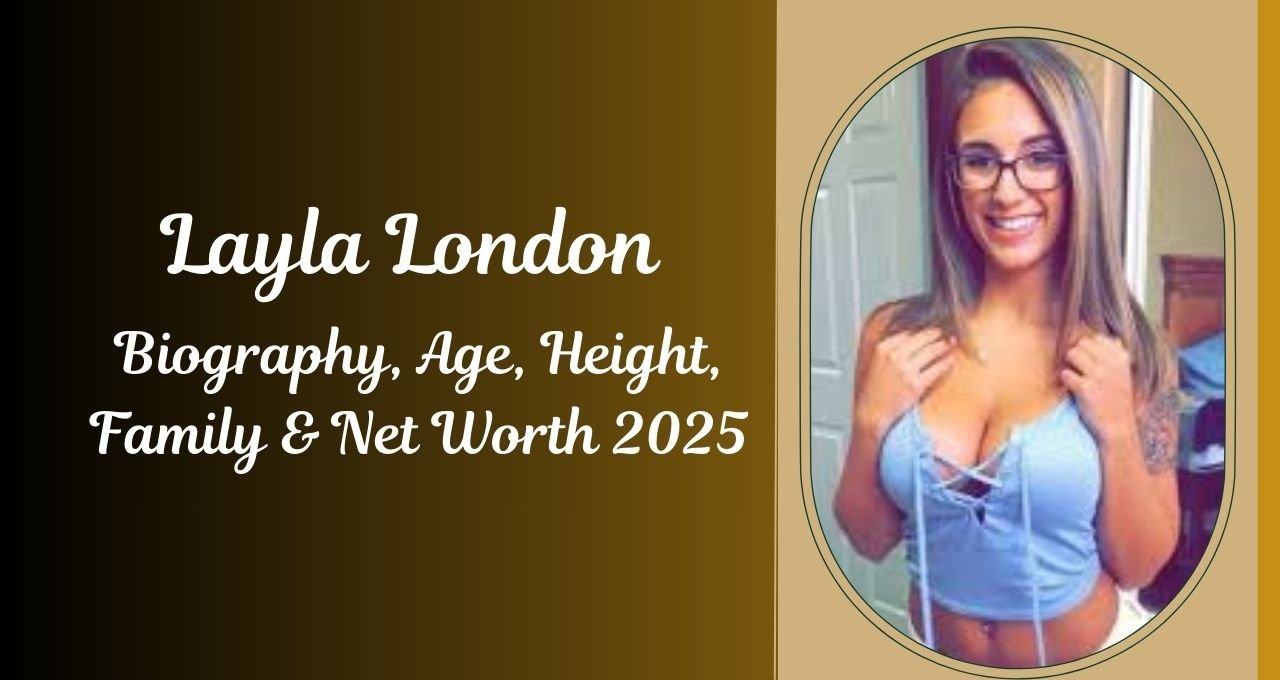 Layla London , Layla London Height, Layla London Wiki, Layla London Birthdate, Layla London Age, Layla London wiki, Layla London Biography, Layla London Birthday, Layla London Family, Layla London Networth, Layla London Nickname, Layla London Zodiac Signs, Layla London NetWorth, Layla London Birth of Day, Layla London Father Name, Layla London ethnicity, Layla London nationality, Layla London Instagram