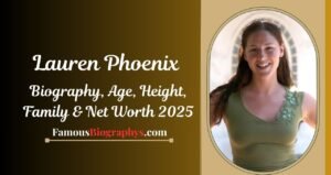 Who is Lauren Phoenix? Biography, Age, Height, Net Worth, Family, & Career 2025