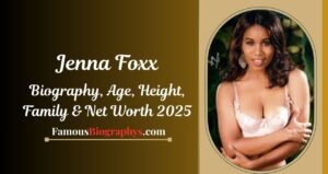 Who is Jenna Foxx? Biography, Age, Height, Net Worth, Family, Career 2025