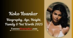 Koko Ilsanker Biography, Age, Height, Weight, Boyfriend, Net Worth 2025