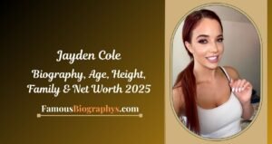 Jayden Cole Biography, Age, Height, Weight, Boyfriend, Net Worth 2025