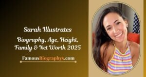 Sarah Illustrates Biography, Age, Height, Weight, Boyfriend, Net Worth 2025