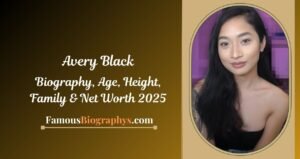 Avery Black Biography, Age, Height, Weight, Family, Net Worth 2025