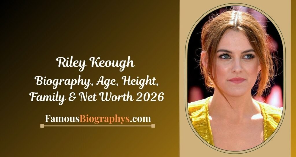 Riley Keough Biography, Age, Birthday, Height, Career & Net Worth 2026