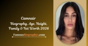 Camnair Biography, Age, Birthday, Height, Career & Net Worth 2026