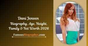 Dani Jensen Biography, Age, Birthday, Height, Career & Net Worth 2026