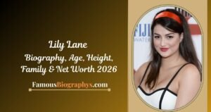 Lily Lane Biography, Age, Birthday, Height, Career & Net Worth 2026