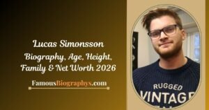 Lucas Simonsson Biography, Age, Birthday, Height, Career & Net Worth 2026