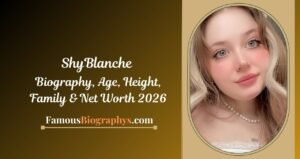 ShyBlanche Biography, Age, Birthday, Height, Career & Net Worth 2026