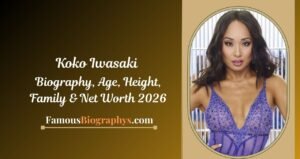 Koko Iwasaki Biography, Age, Birthday, Height, Career & Net Worth 2026