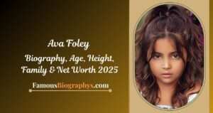 Ava Foley Biography, Age, Height, Career, Family, Net Worth & Photos