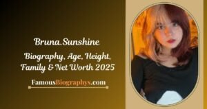 Bruna.Sunshine Biography, Age, Height, Career, Family, Net Worth & More