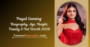 Payal Gaming Biography, Age, Birthday, Height, Career & Net Worth 2026