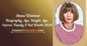 Anna Wintour Biography, Age, Birthday, Height, Career & Net Worth 2026