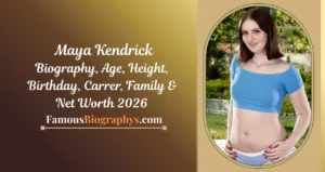 Maya Kendrick Biography, Age, Height, Career, Boyfriend, Net Worth & More 2026