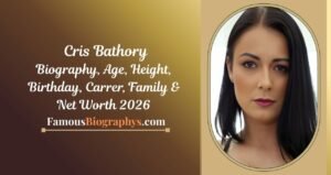 Cris Bathory Biography, Age, Height, Career, Boyfriend, Net Worth 2026