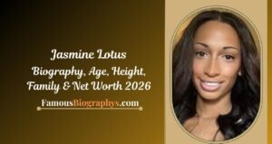 Jasmine Lotus Biography, Height, Age, Net Worth & Career 2026