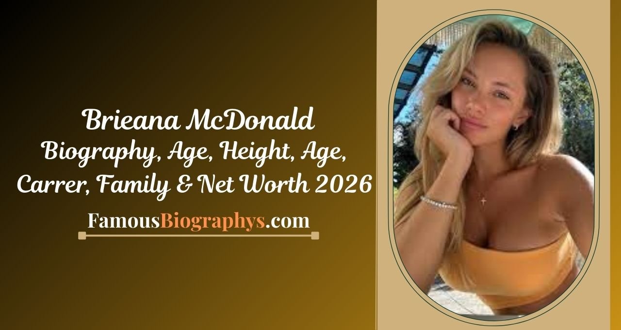 Brieana McDonald , Brieana McDonald biography, Brieana McDonald age 2026, Brieana McDonald height, Brieana McDonald career, Brieana McDonald net worth 2026, Brieana McDonald boyfriend, Brieana McDonald family, Brieana McDonald wiki, Brieana McDonald lifestyle, Brieana McDonald income, Brieana McDonald modeling career, Brieana McDonald social media, Brieana McDonald profile, Brieana McDonald measurements, Brieana McDonald success story