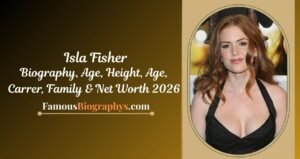 Isla Fisher Biography,  Career, Age, Height, Family & Net Worth 2026