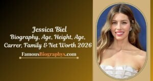 Jessica Biel Biography, Career, Age, Height, Family & Net Worth 2026