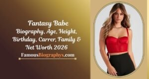 Fantasy Babe Biography, Wiki, Age, Height, Career, Favourites and Net Worth 2026