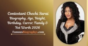 Chechi Sarai Biography, Wiki, Age, Height, Career, Favourites and Net Worth 2026