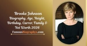 Brooke Johnson Biography, Wiki, Age, Height, Career, Favourites and Net Worth 2026