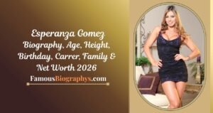 Esperanza Gomez Biography, Age, Height, Weight, Boyfriend, Career & Net Worth 2026