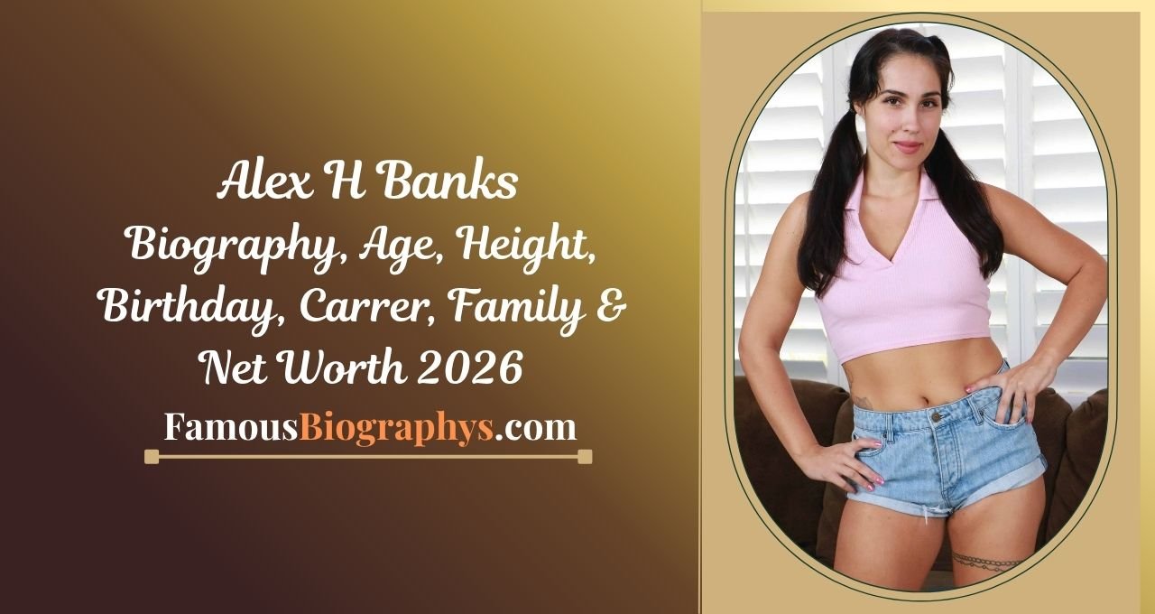 Alex H Banks ,Alex H Banks biography,Alex H Banks age 2026, Alex H Banks height, Alex H Banks size, Alex H Banks birthday, Alex H Banks net worth, Alex H Banks wiki, Alex H Banks bio, Alex H Banks career, Alex H Banks personal life, Alex H Banks measurements, Alex H Banks income, Alex H Banks lifestyle