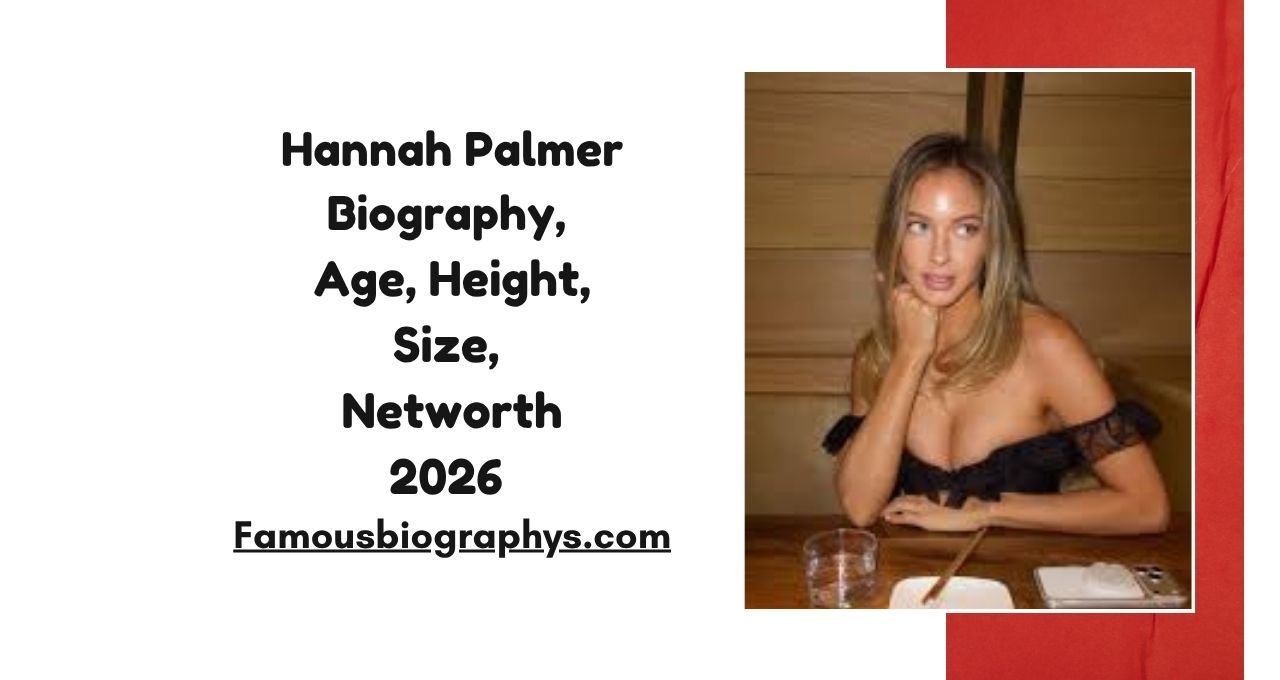 Hannah Palmer , Hannah Palmer biography 2026, Hannah Palmer age, Hannah Palmer height, Hannah Palmer weight, Hannah Palmer boyfriend, Hannah Palmer net worth 2026, Hannah Palmer bio, Hannah Palmer model, Hannah Palmer Instagram, Hannah Palmer career, Hannah Palmer lifestyle, Hannah Palmer income, Hannah Palmer earnings, Hannah Palmer photos, Hannah Palmer facts, Hannah Palmer personal life,