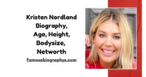 Kristen Nordland Biography, Age, Career, Height, Weight, Boyfriend, Net Worth 2026