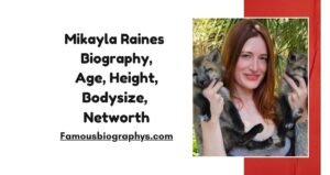 Mikayla Raines Biography, Age, Career, Height, Weight, Boyfriend, Net Worth 2026