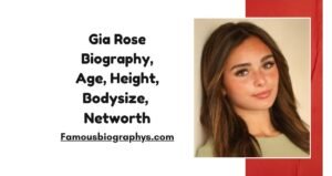 Gia Rose Biography, Age, Career, Height, Boyfriend, Net Worth 2026