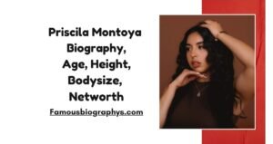 Priscila Montoya Biography, Age, Height, Weight, Boyfriend, Net Worth 2026