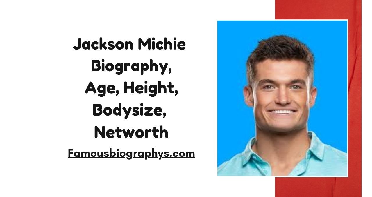 Jackson Michie ,Jackson Michie Biography, Jackson Michie Biography 2026, Jackson Michie Net Worth, Jackson Michie Net Worth 2026, Jackson Michie Age, Jackson Michie Wife, Jackson Michie Parents, Jackson Michie Siblings, Jackson Michie Height, Jackson Michie Facebook, Jackson Michie Big Brother, Jackson Michie Big Brother Winner, Jackson Michie Daughter, Jackson Michie Awards, Jackson Michie Career, Jackson Michie Lifestyle, Jackson Michie Family, Jackson Michie Girlfriend, Jackson Michie Wiki, Jackson Michie Bio, Jackson Michie Facts, Jackson Michie Personal Life, Jackson Michie Reality TV Star, Jackson Michie Success Story, Big Brother Jackson Michie, Jackson Michie 2026 Update, Jackson Michie Latest News, Jackson Michie Early Life, Jackson Michie Education, Jackson Michie Income, Jackson Michie Salary, Jackson Michie Social Media, Jackson Michie Instagram, Jackson Michie House, Jackson Michie Fitness Journey, Jackson Michie TV Career, Jackson Michie Biography and Net Worth