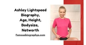 Ashley Lightspeed Biography, Age, Height, Career, Favorites, Net Worth 2026