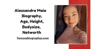 Alessandra Maia Biography, Age, Career, Height, Boyfriend, Net Worth & More 2026