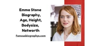 Emma Stone Biography, Height, Family, Birthplace, Net Worth & More