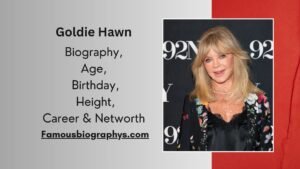 Goldie Hawn Biography, Height, Family, Birthday, Net Worth & More