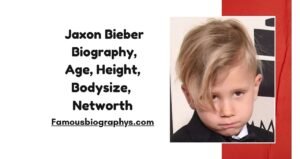 Jaxon Bieber Biography, Age, Birthday, Height & Career 2026
