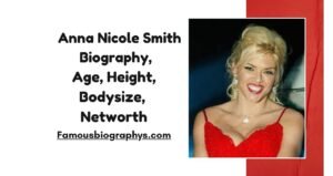 Anna Nicole Smith Biography, Birthday, Height, Family, Net Worth & More