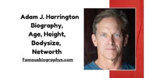 Adam J. Harrington Biography, Age, Net Worth, Height, Wife, Parents, Movies, Twitter, Education 2026