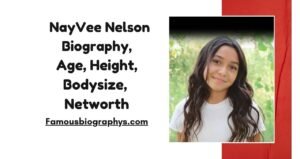 NayVee Nelson Biography, Age, Height, Weight, Career
